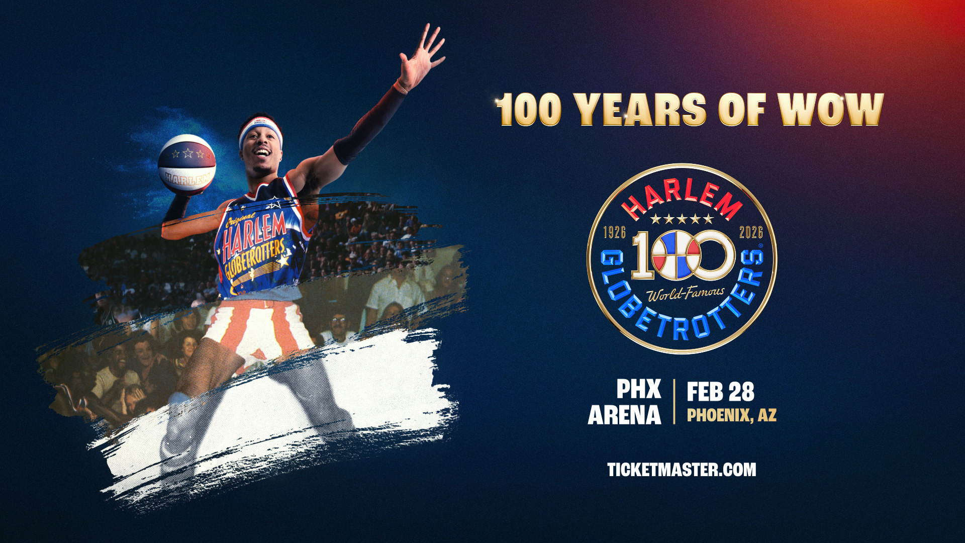 THE HARLEM GLOBETROTTERS 100 YEAR TOUR CENTENNIAL CELEBRATION SET TO ARRIVE IN PHOENIX THE HARLEM GLOBETROTTERS 100 YEAR TOUR CENTENNIAL CELEBRATION SET TO ARRIVE IN PHOENIX