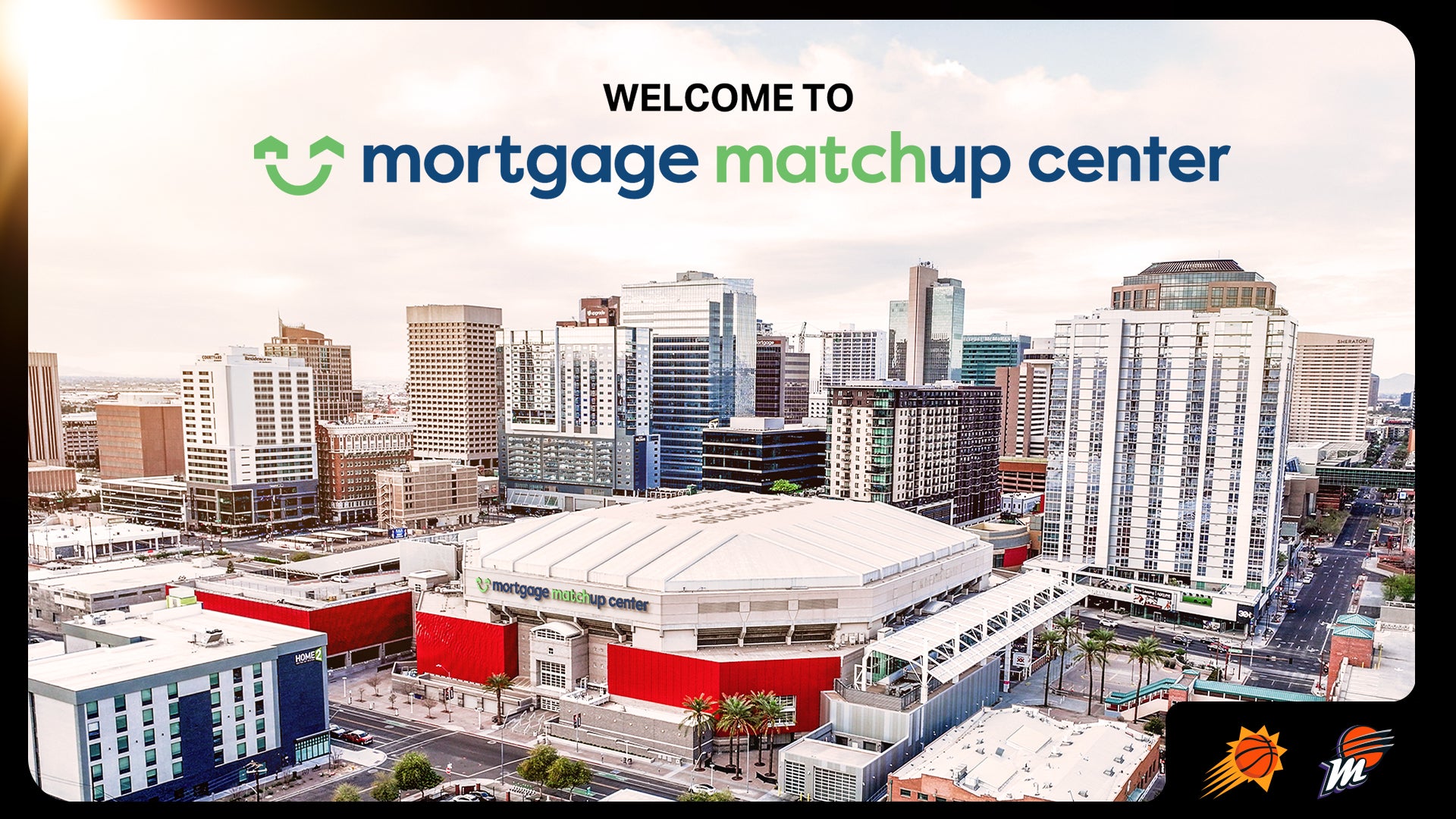 PHOENIX SUNS AND PHOENIX MERCURY ANNOUNCE LANDMARK NAMING RIGHTS PARTNERSHIP WITH MORTGAGE MATCHUP
