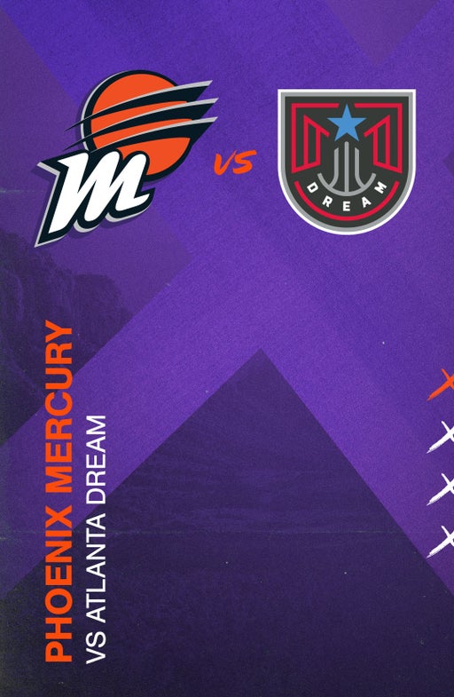 Phoenix Mercury vs Atlanta Dream – Phoenix Mercury vs Atlanta Dream –