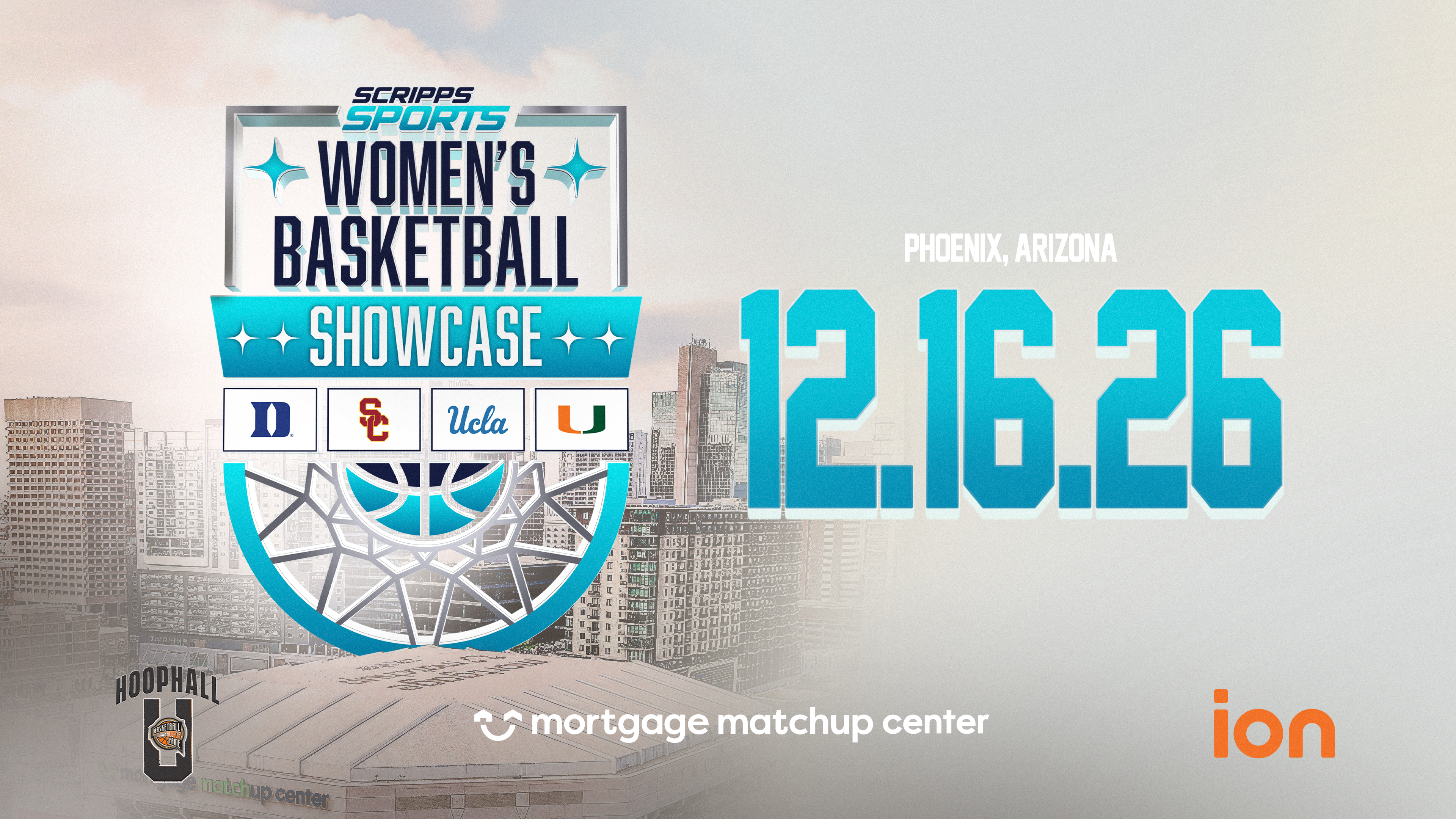 INAUGURAL SCRIPPS SPORTS WOMEN’S BASKETBALL SHOWCASE HEADED TO MORTGAGE MATCHUP CENTER ON DECEMBER 16, 2026 INAUGURAL SCRIPPS SPORTS WOMEN’S BASKETBALL SHOWCASE HEADED TO MORTGAGE MATCHUP CENTER ON DECEMBER 16, 2026
