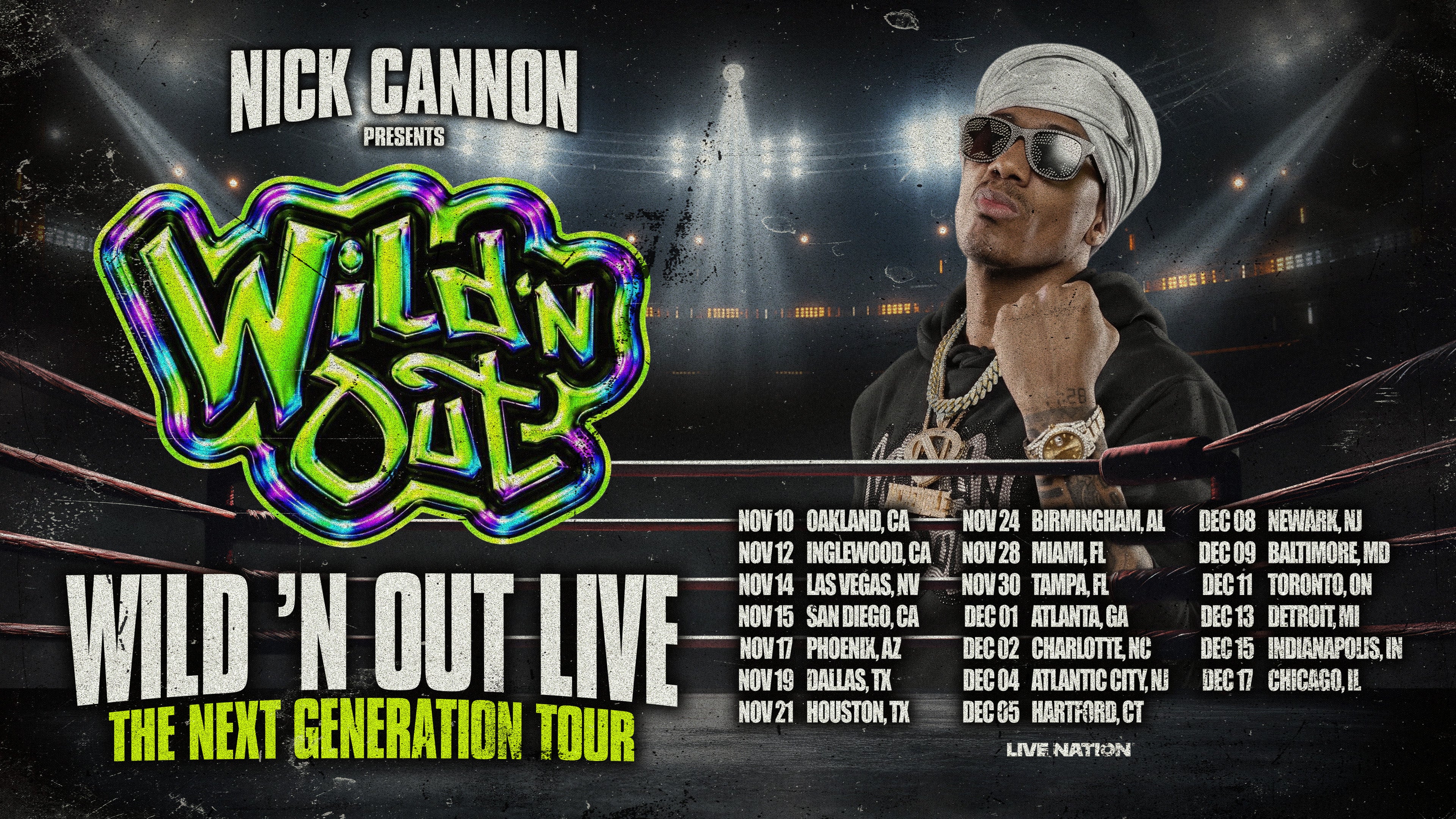 NICK CANNON BRINGS WILD ’N OUT LIVE: THE NEXT GENERATION TO ARENAS THIS FALL NICK CANNON BRINGS WILD ’N OUT LIVE: THE NEXT GENERATION TO ARENAS THIS FALL
